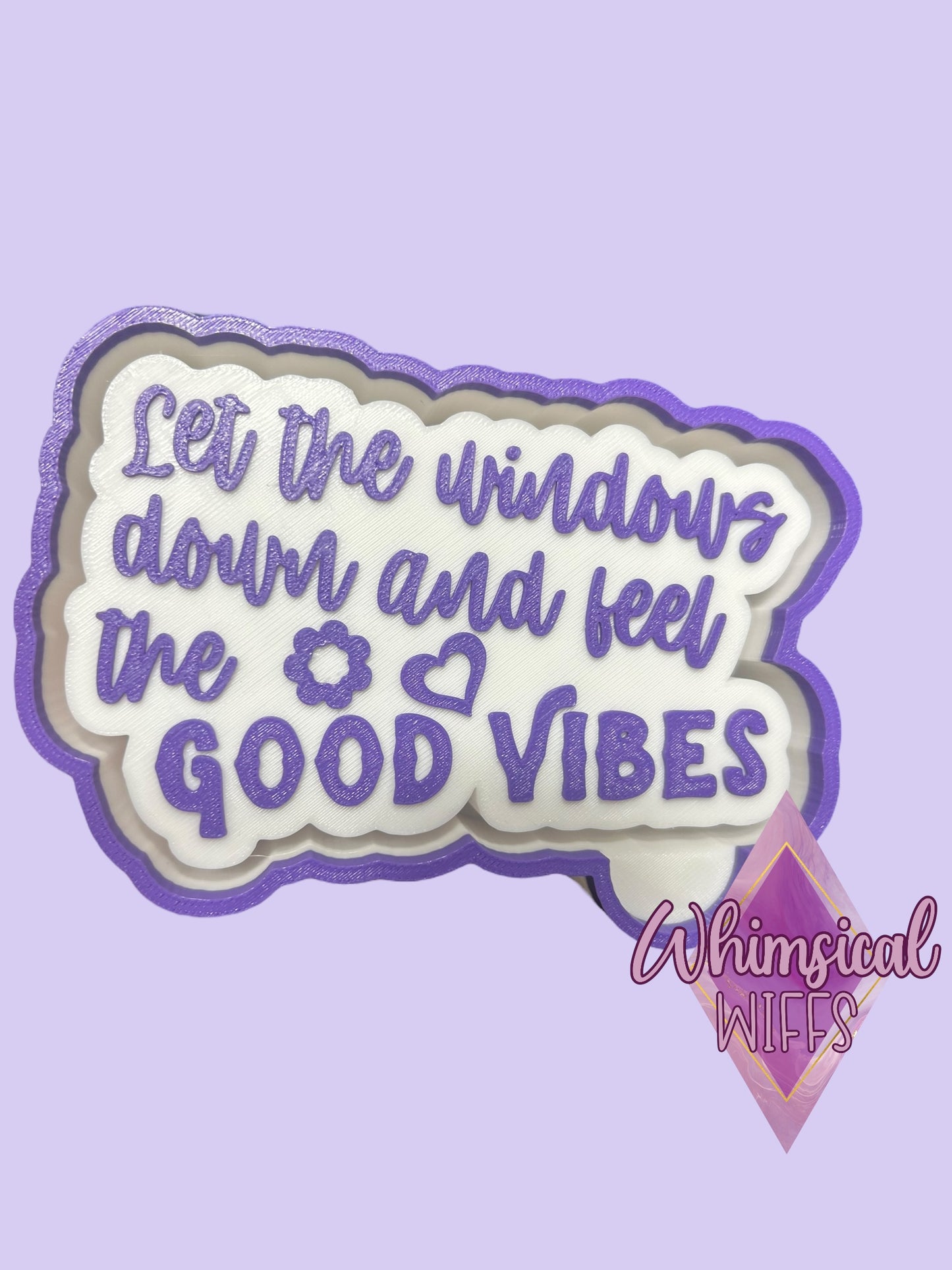 Let the windows down and feel the good vibes Mold