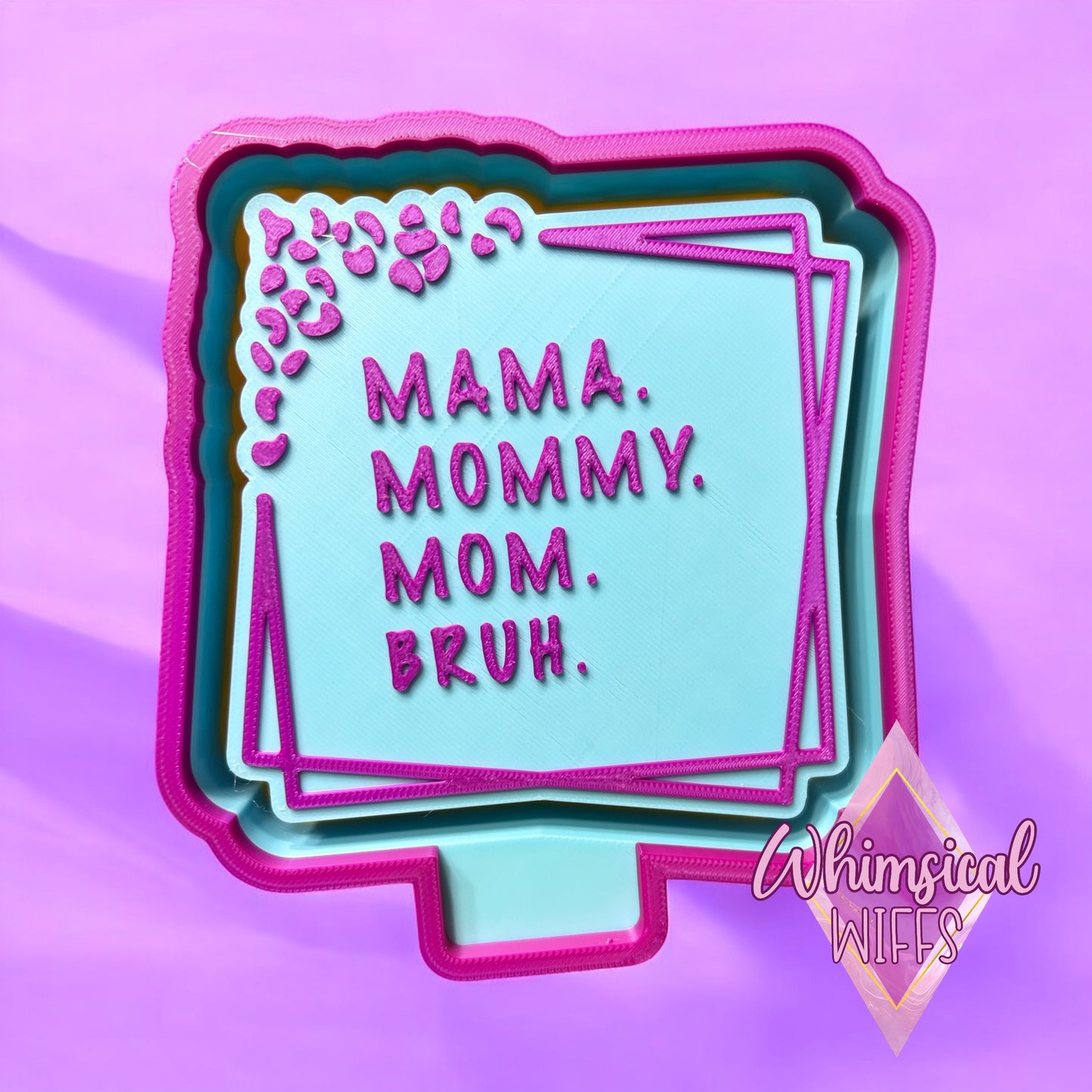 Mama. Mommy. Mom. Bruh.