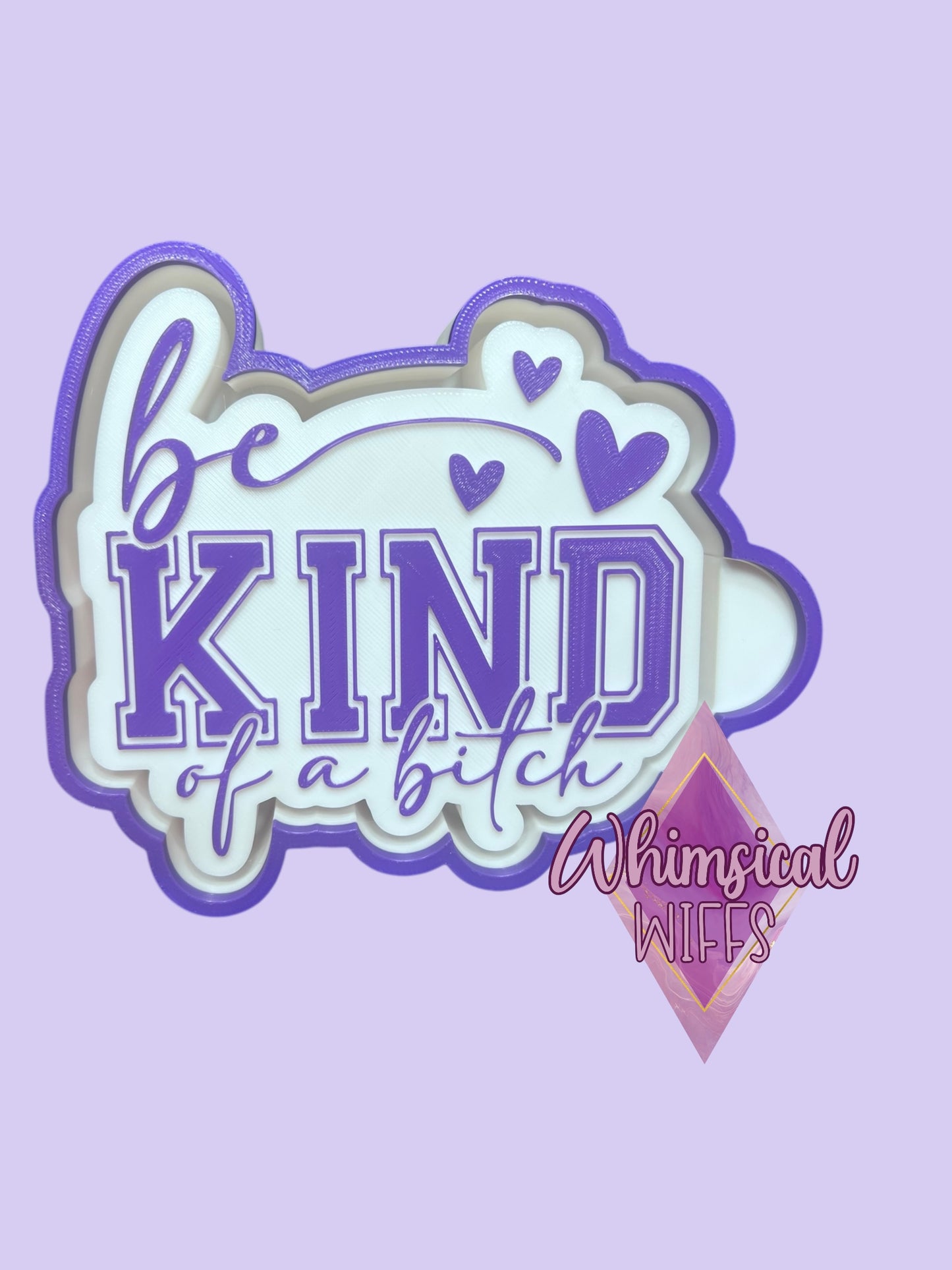 Be kind… of a bitch mold