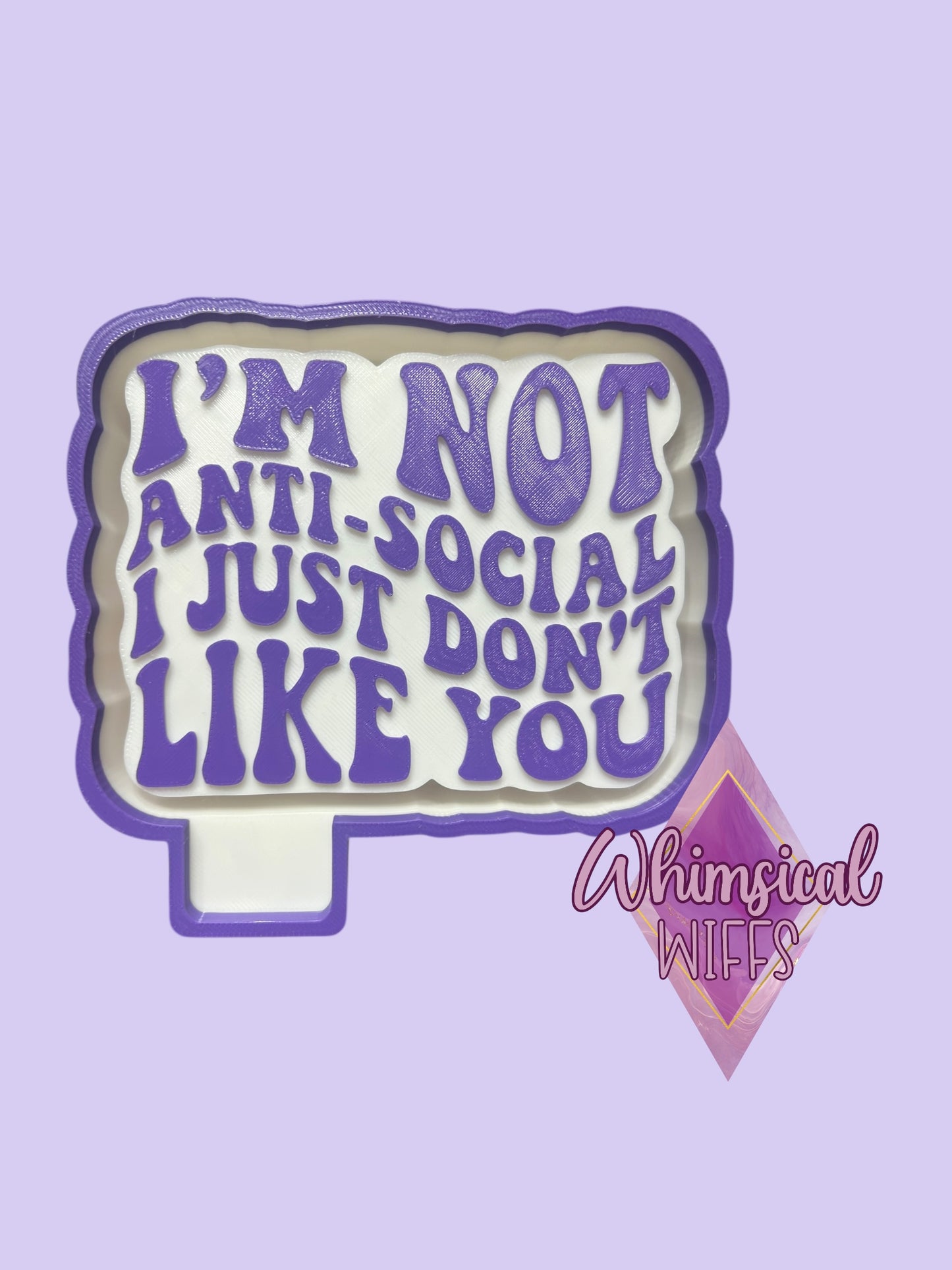 I’m not anti social I just don’t like you Mold