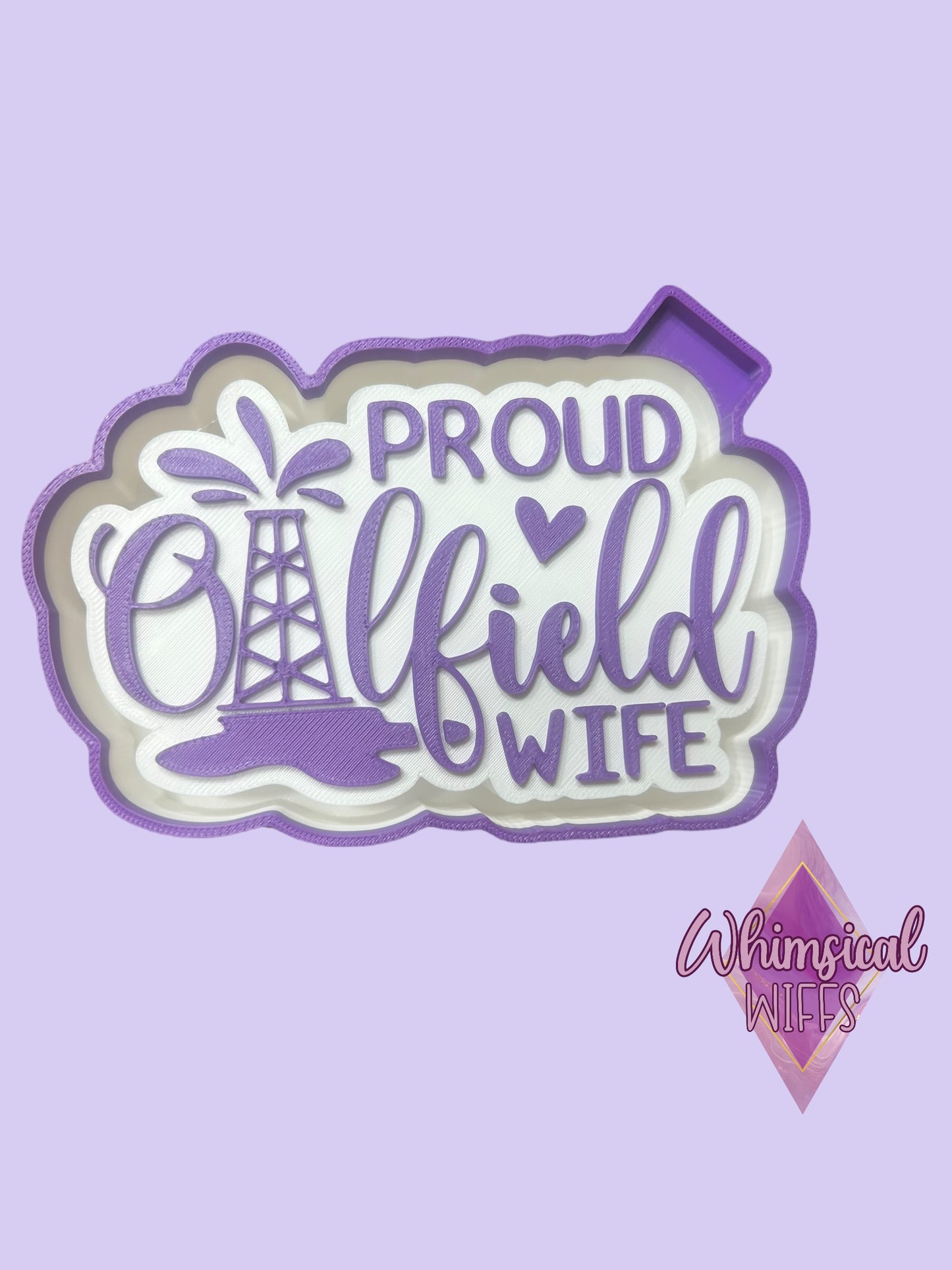 Proud oilfield Wife Mold
