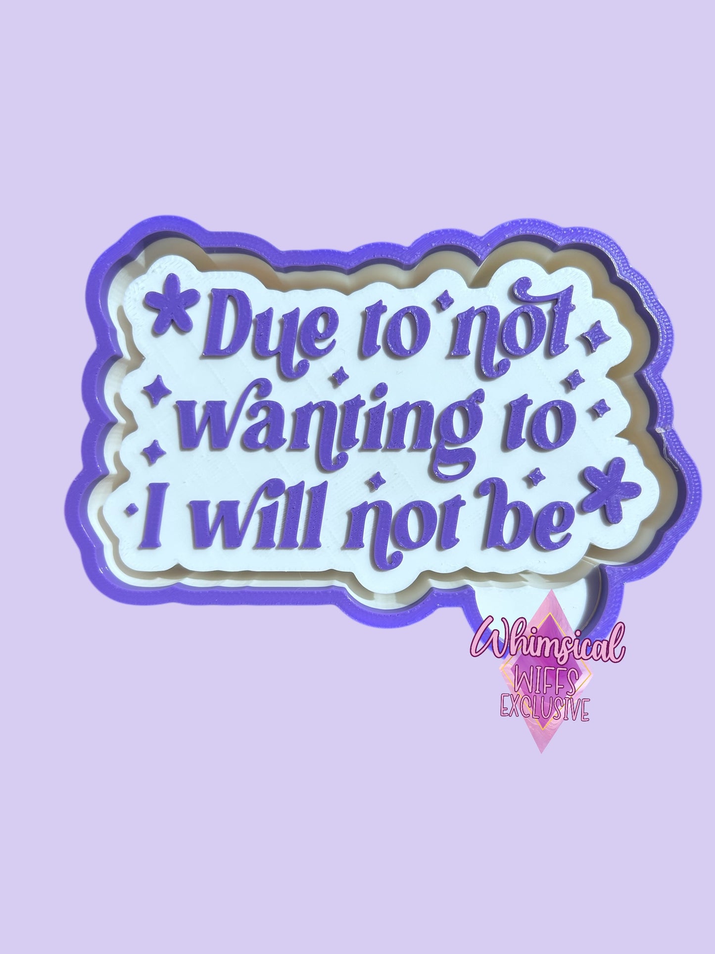 Due to not wanting to I will not be Mold