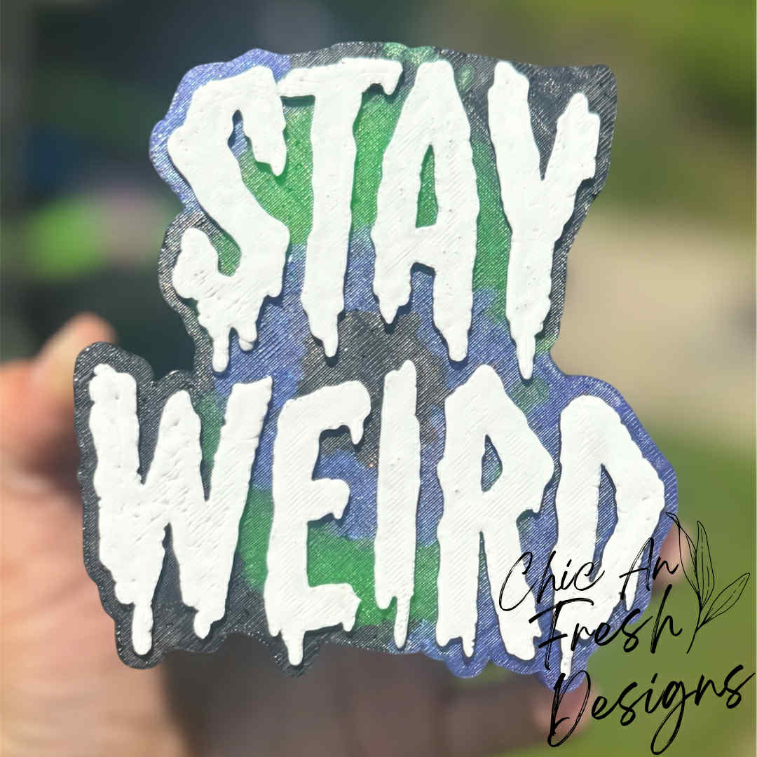 Stay weird Mold