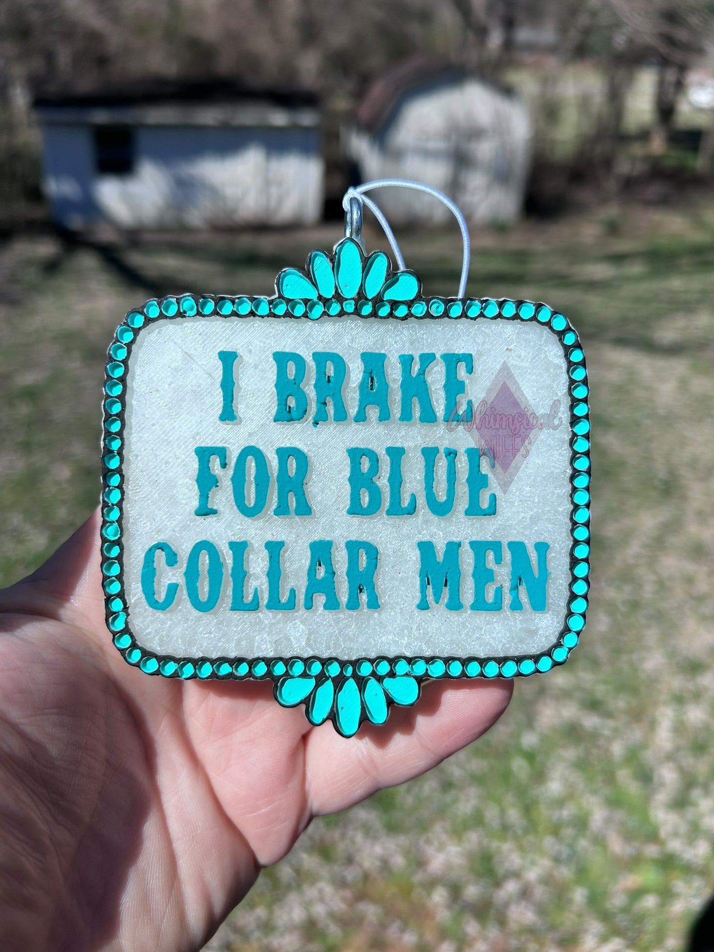 I brake for blue collar men Freshie