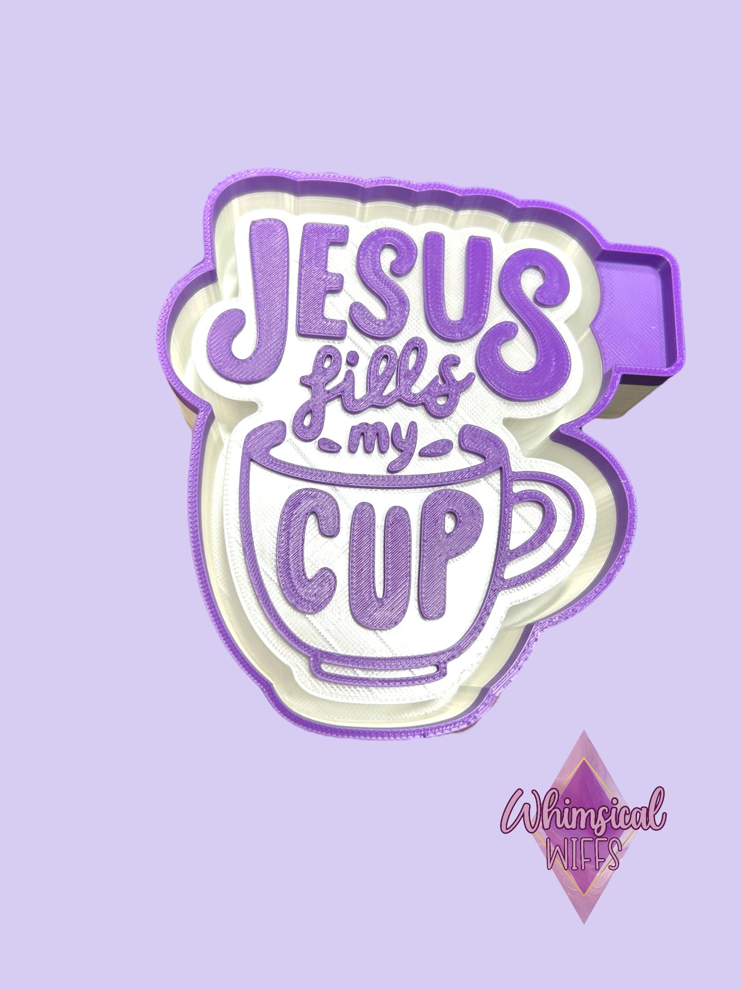 Jesus fills my cup Mold