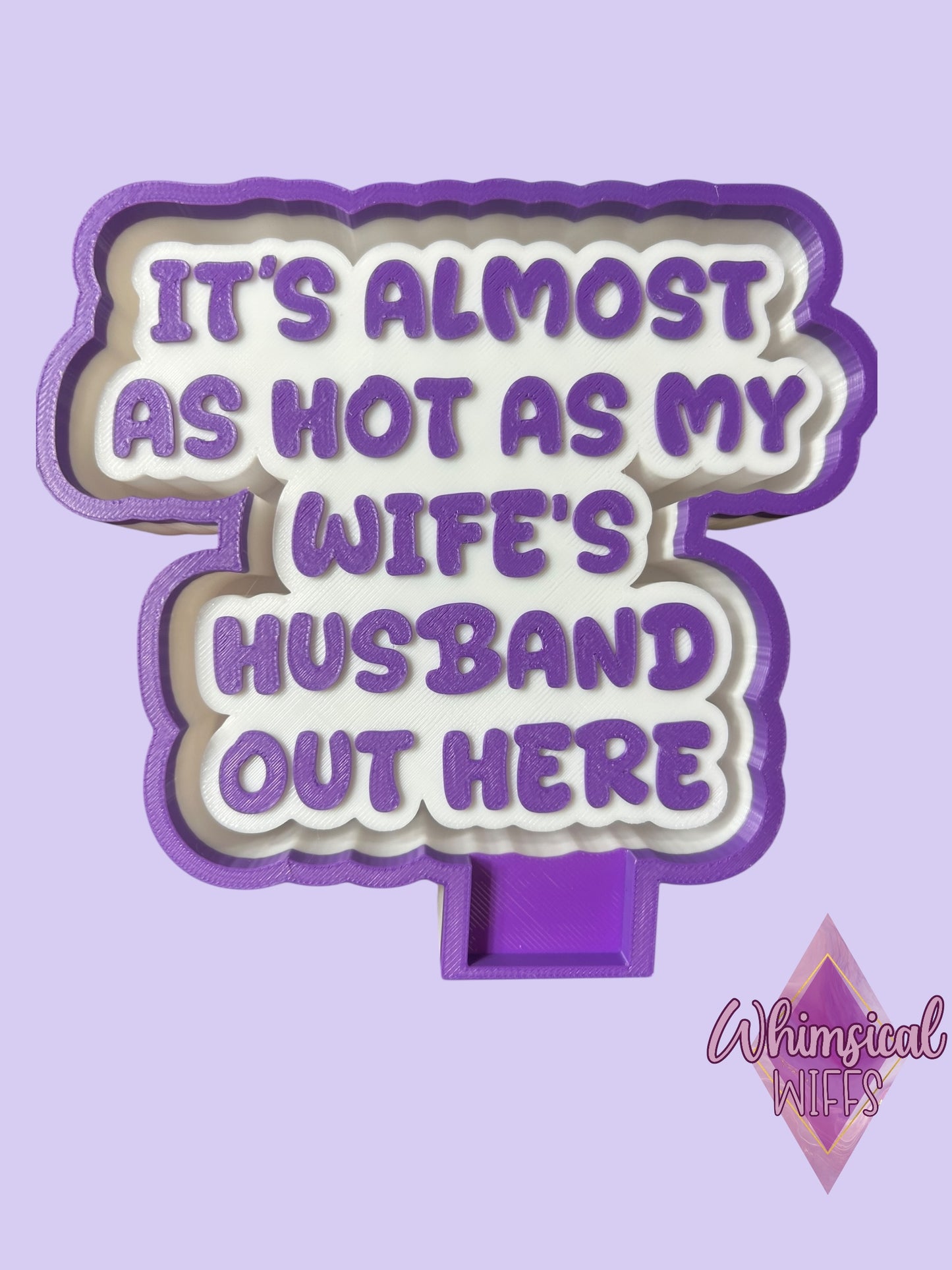 Its almost as hot as my wifes husband out here Mold