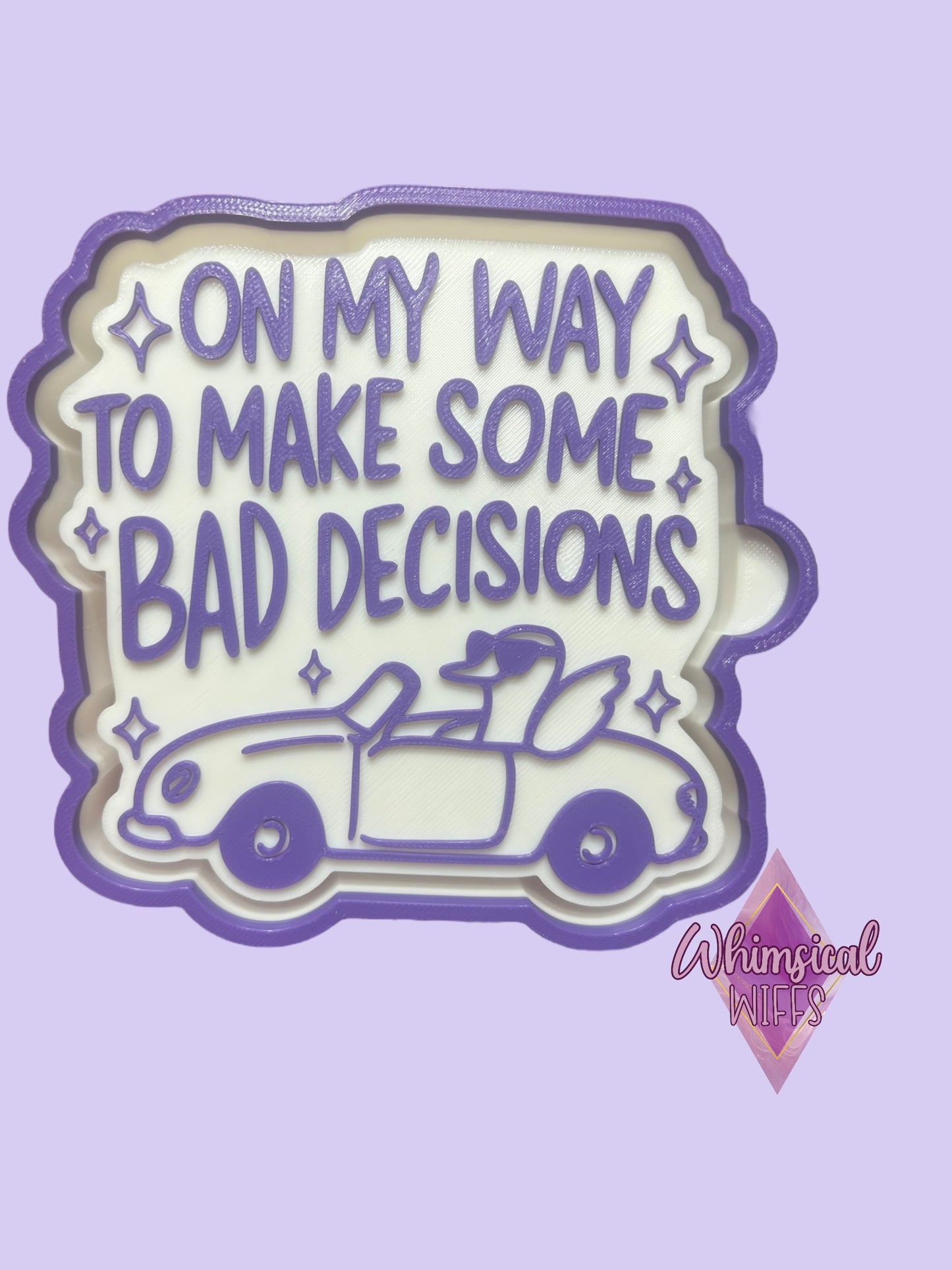 On my way to make some bad decisions Mold
