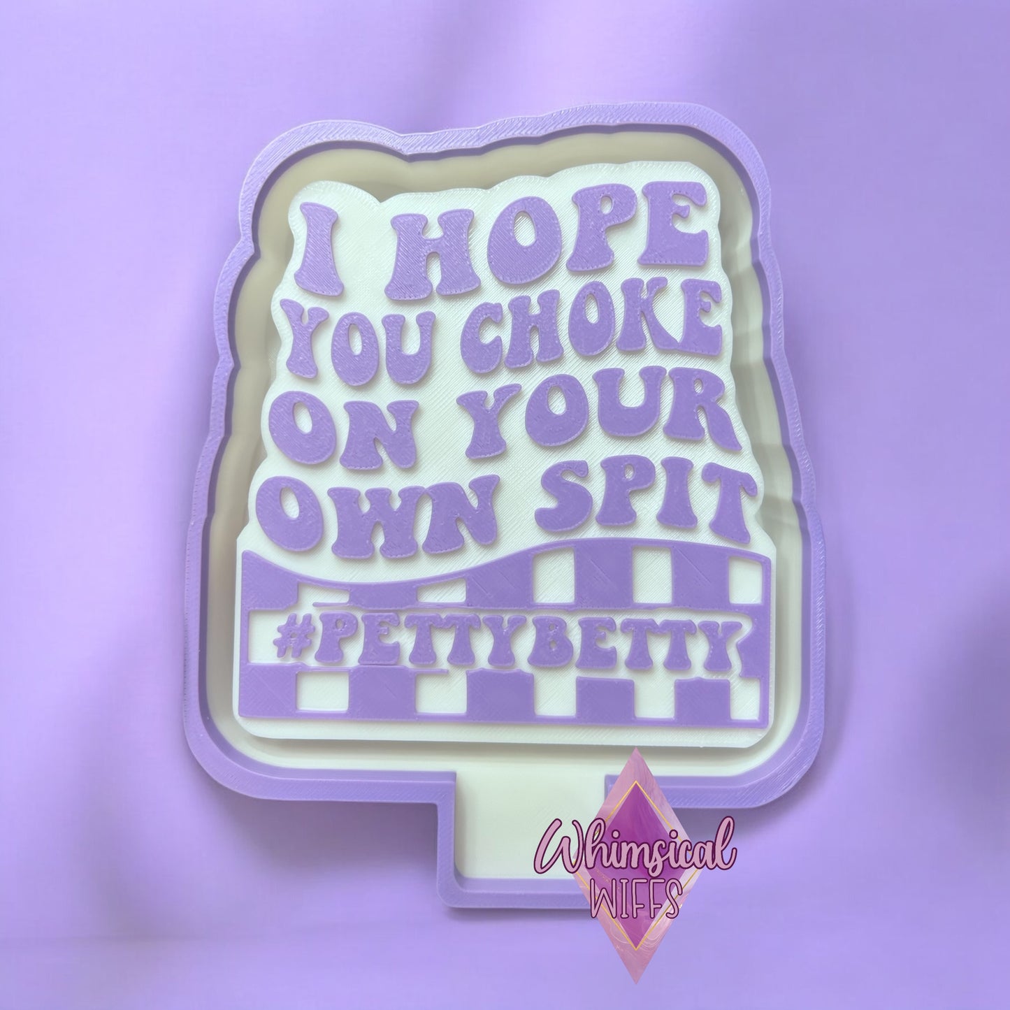 I hope you choke on your own spit Mold Housing