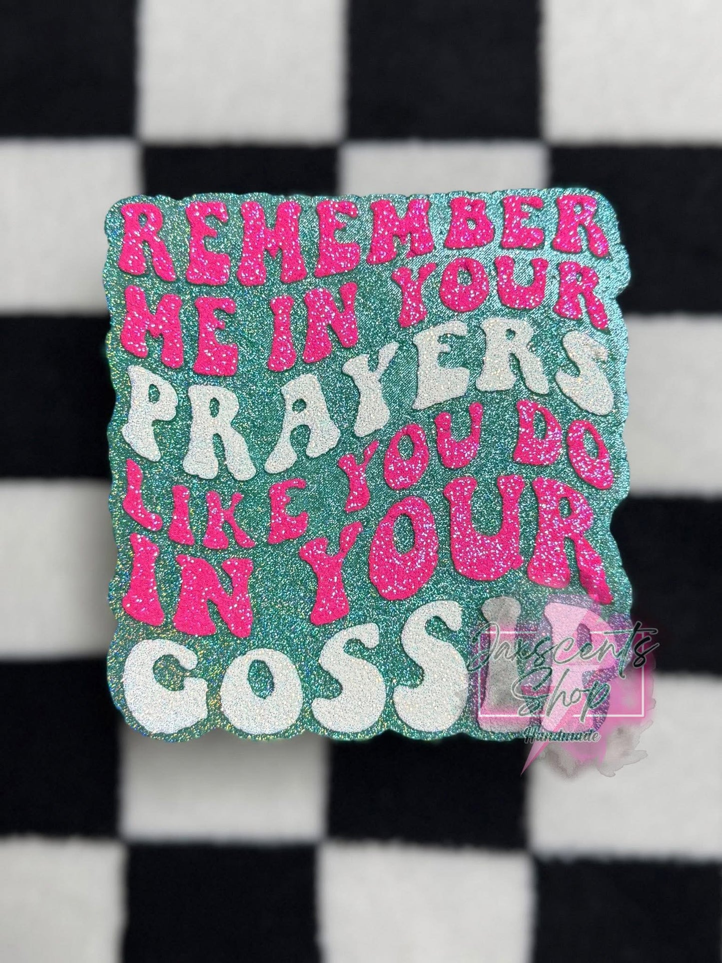 Remember me in your prayers Mold