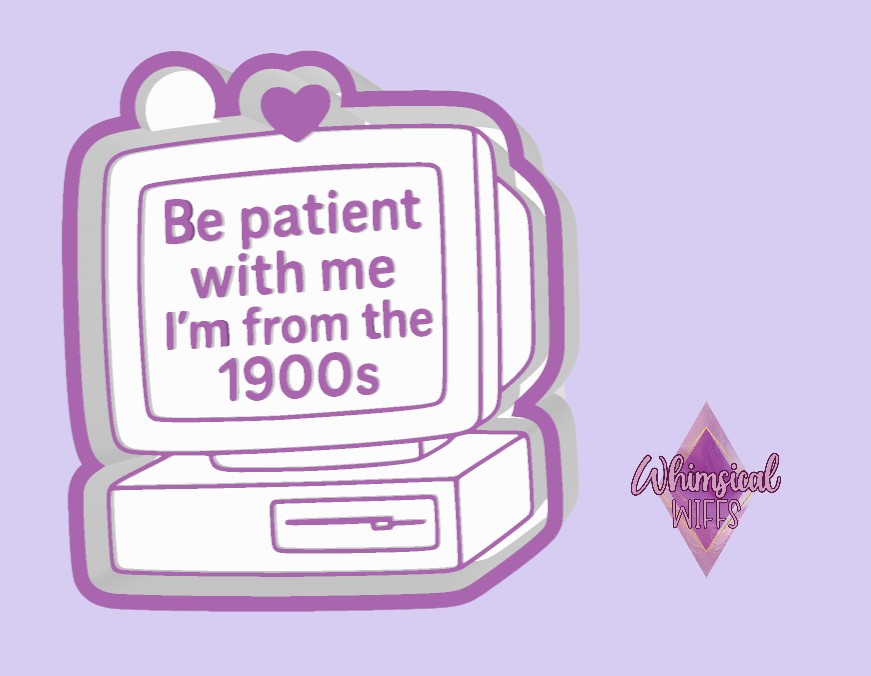 I'm from the 1900's Mold