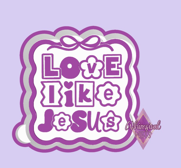 Love like Jesus Mold