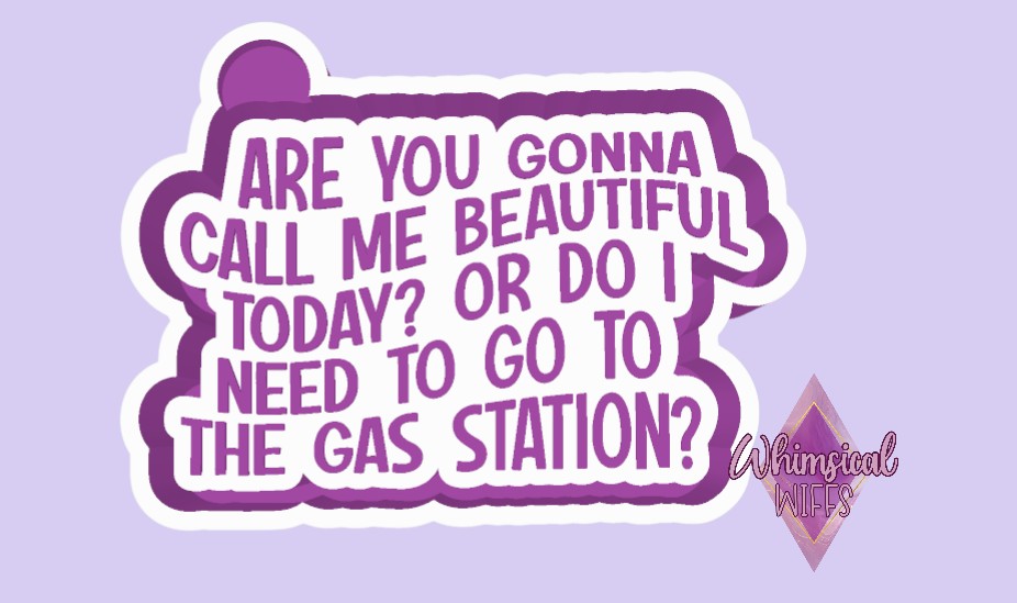 Call Me Beautiful or the Gas Station Mold