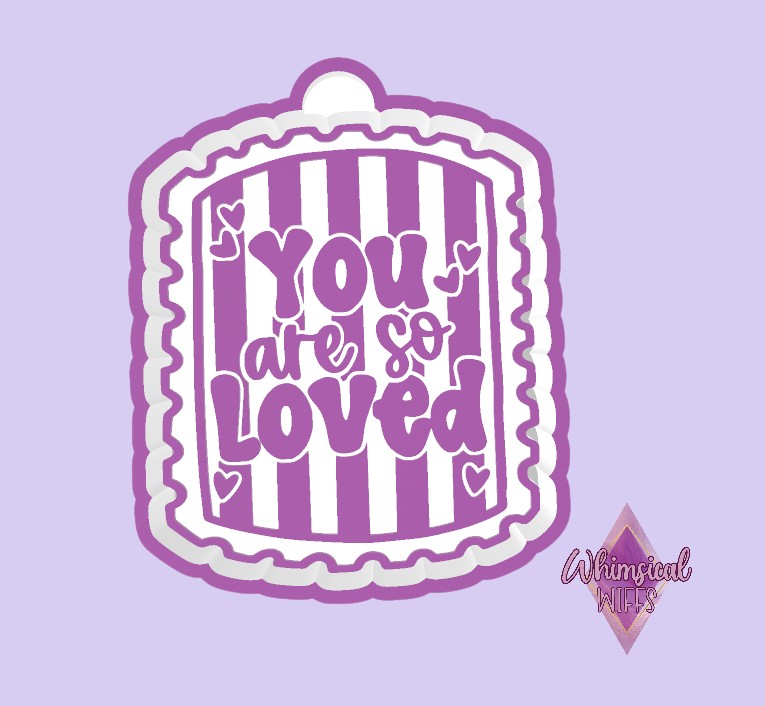 You are so loved Striped Stamp Mold