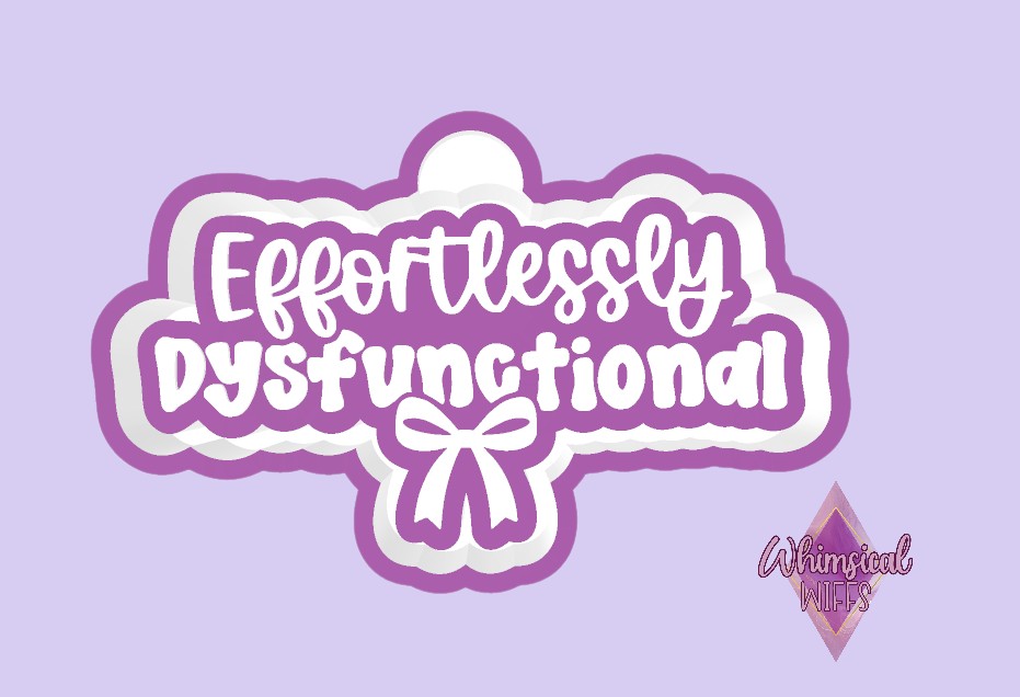 Effortlessly Dysfunctional Mold