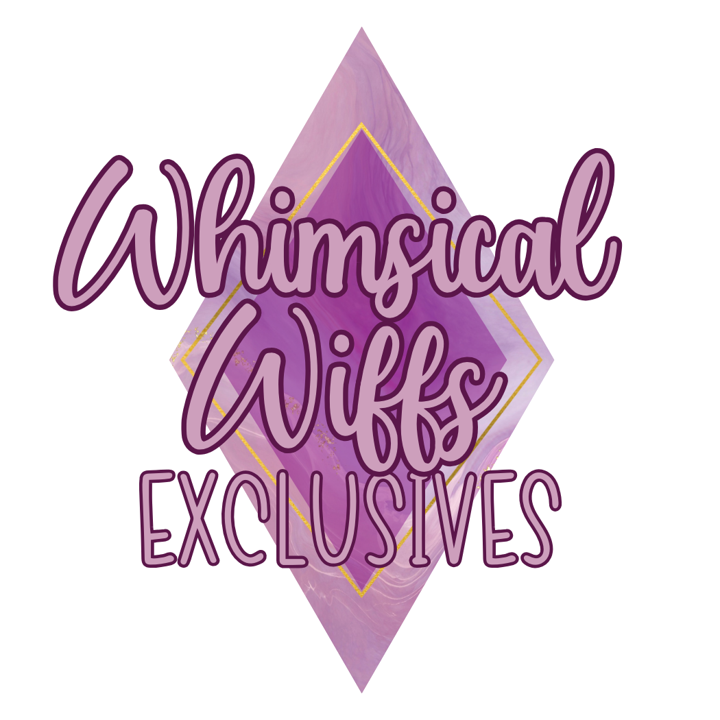 Whimsical Wiffs Exclusives