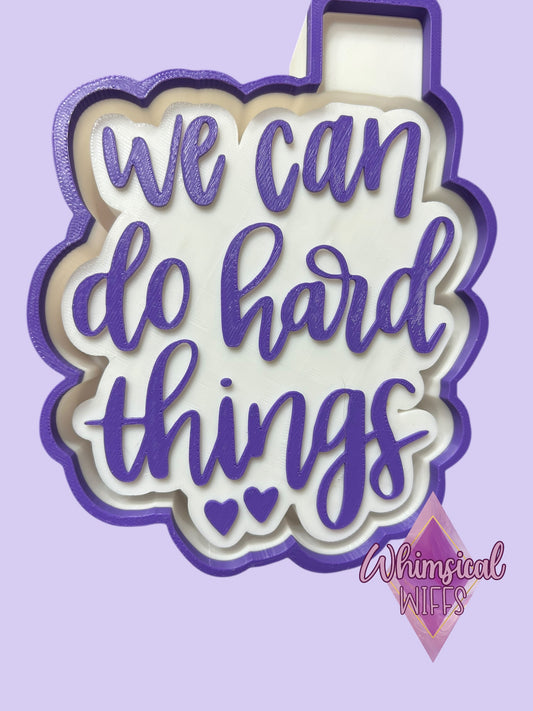 We can do hard things Mold