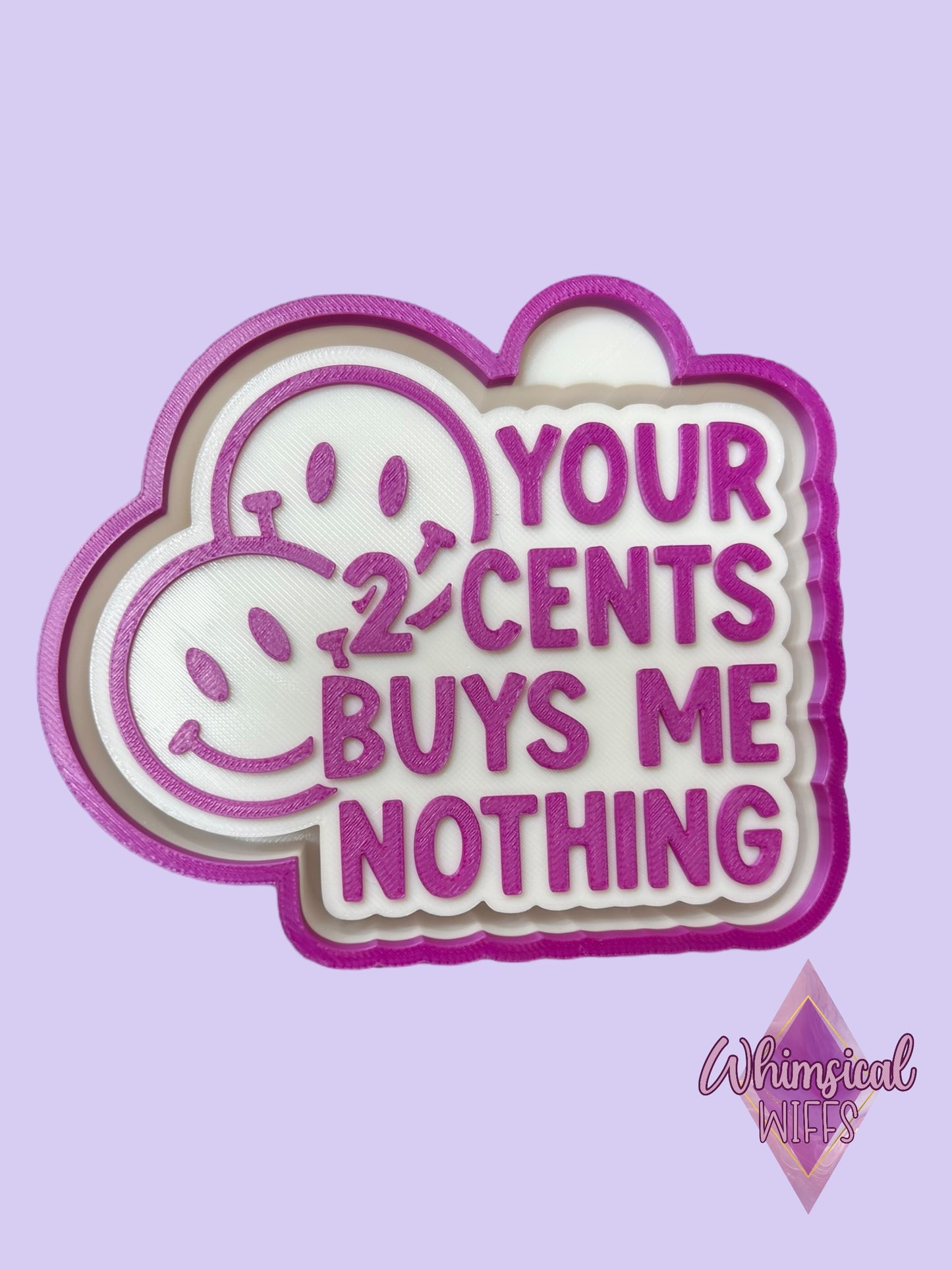 Your 2 cents buys me nothing Mold