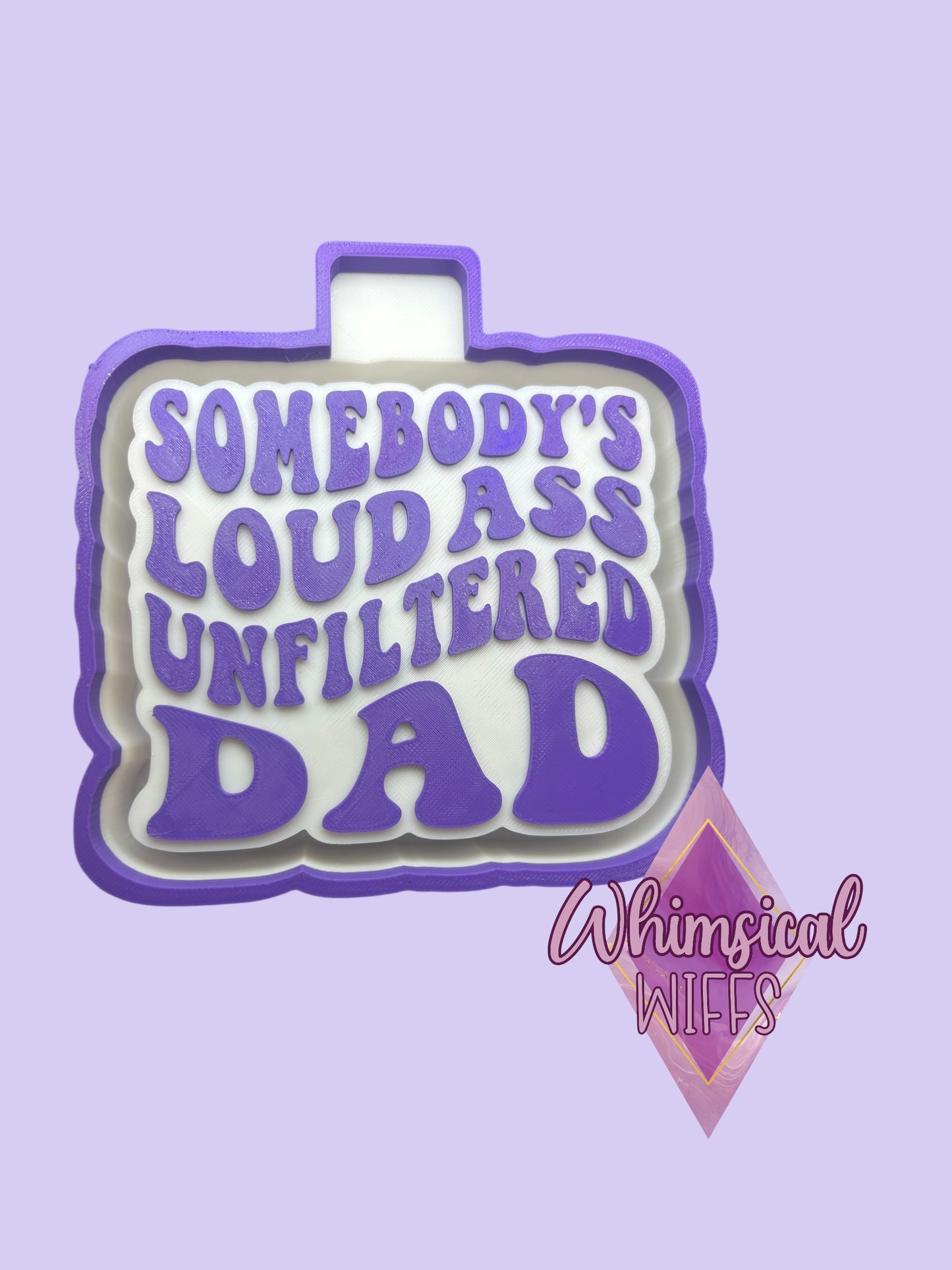 Somebody’s loud ass unfiltered dad Mold