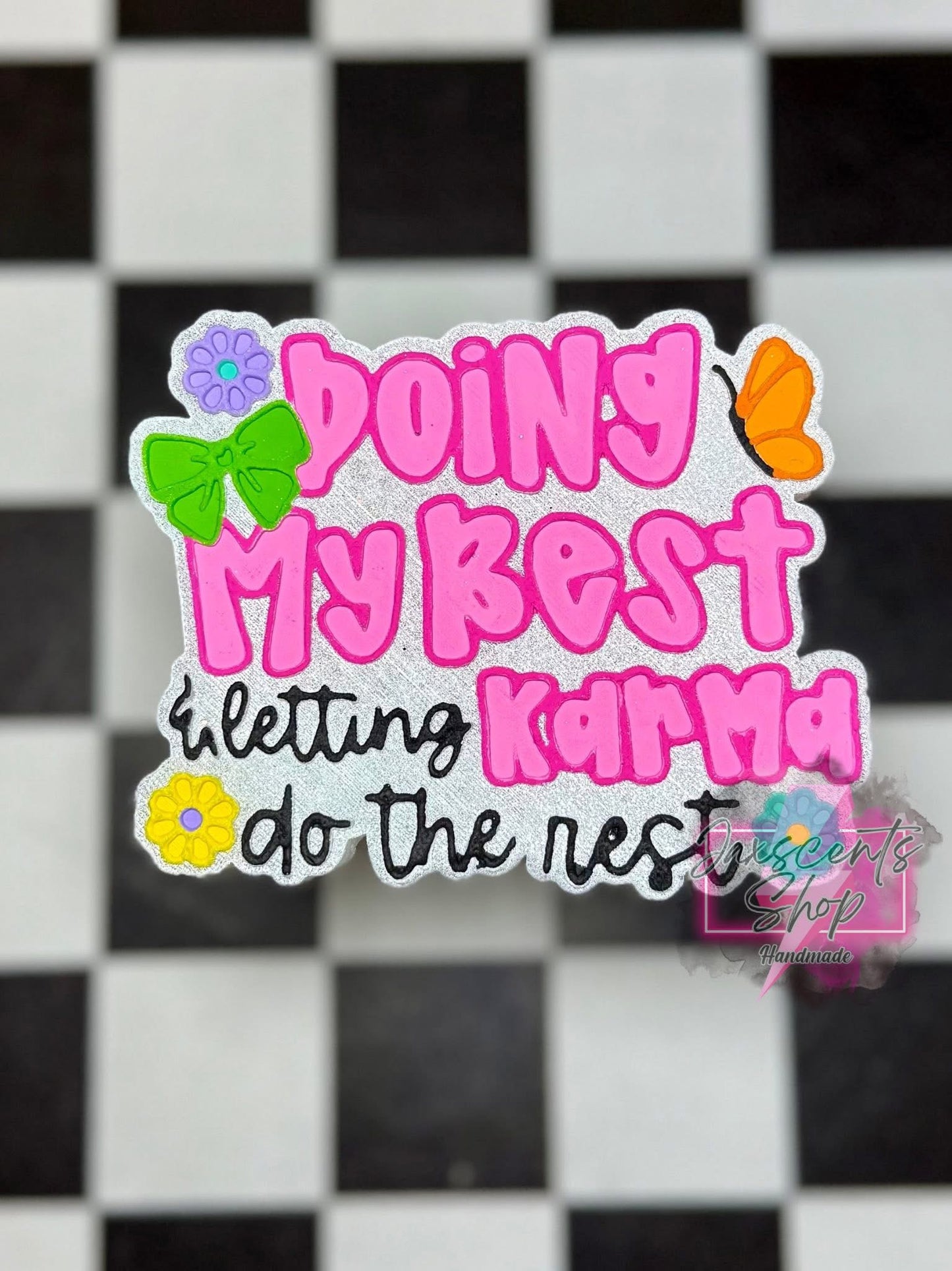 Doing my best & letting Karma do the rest Mold