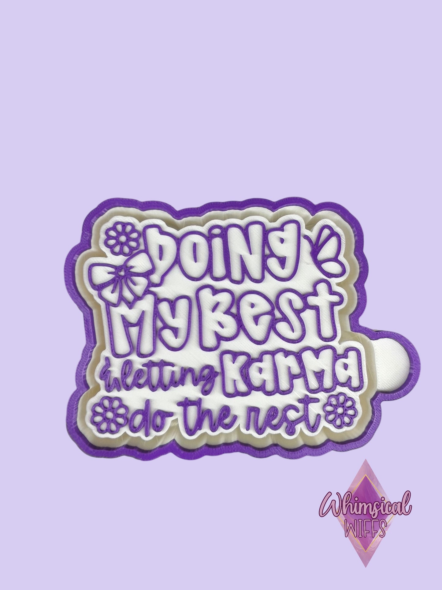 Doing my best & letting Karma do the rest Mold