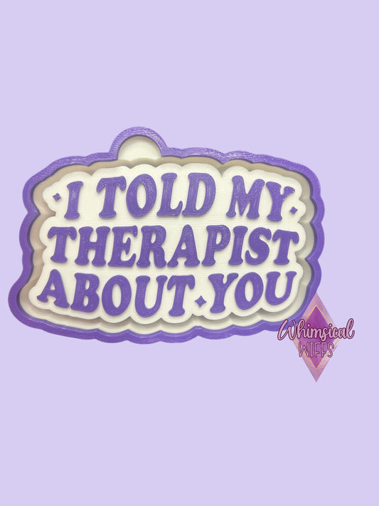 I told my therapist about you Mold