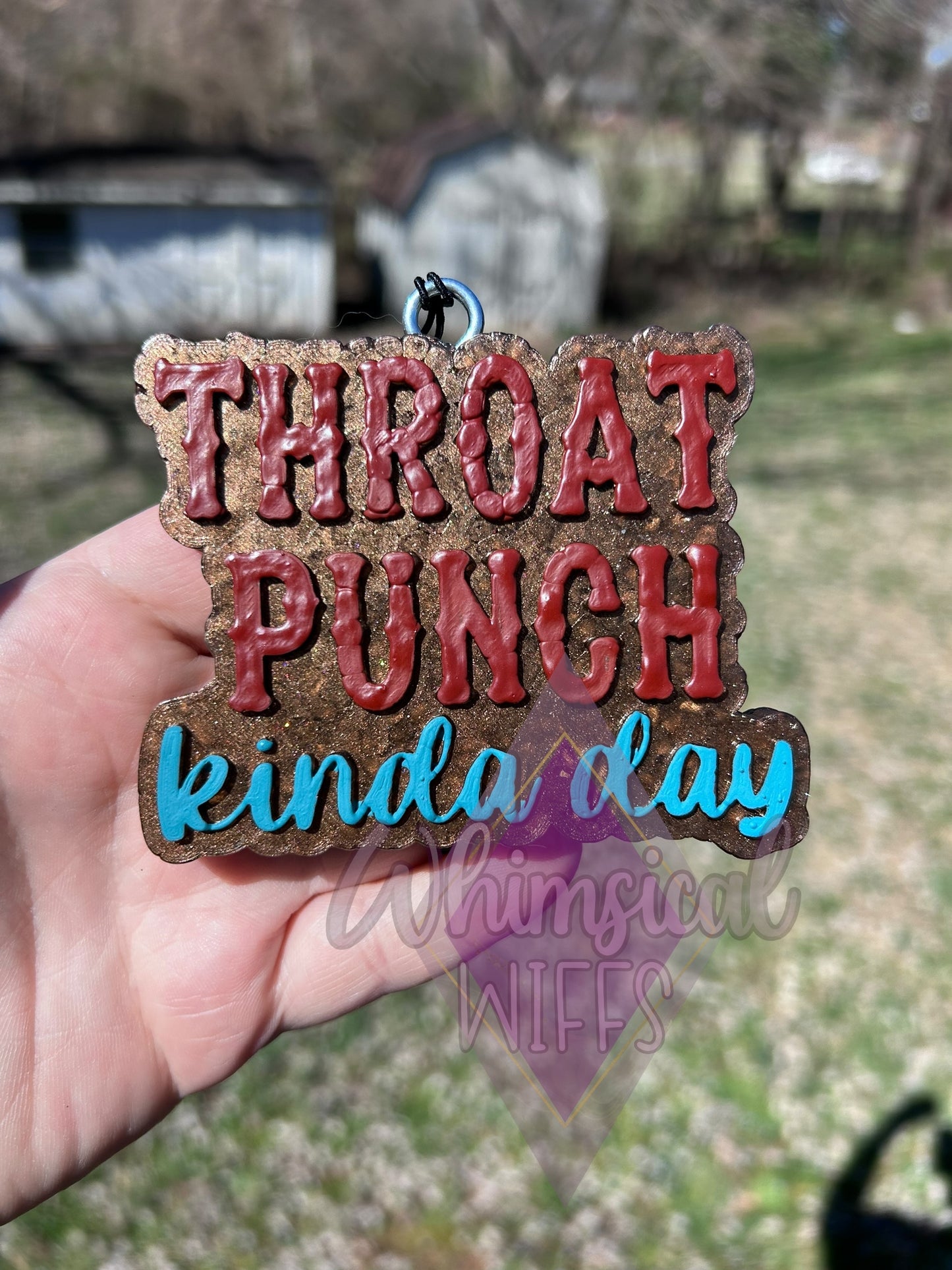 Throat Punch Kinda Day Freshie