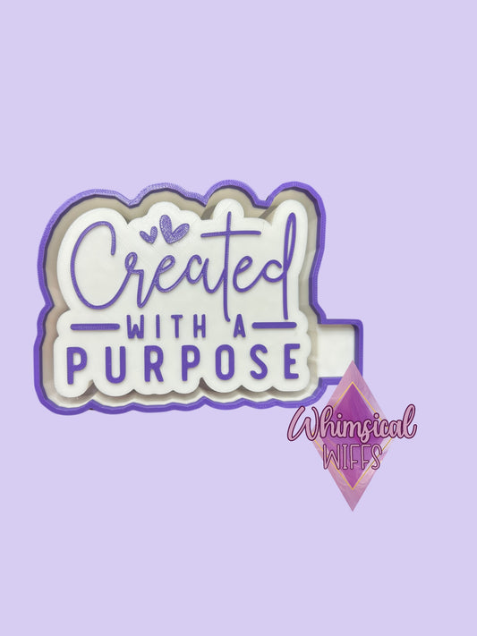 Created with a purpose Mold