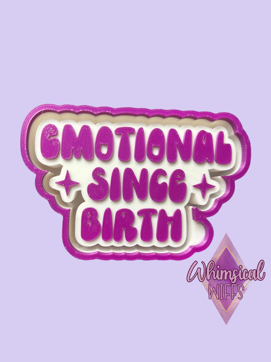 Emotional since birth Bubble Mold