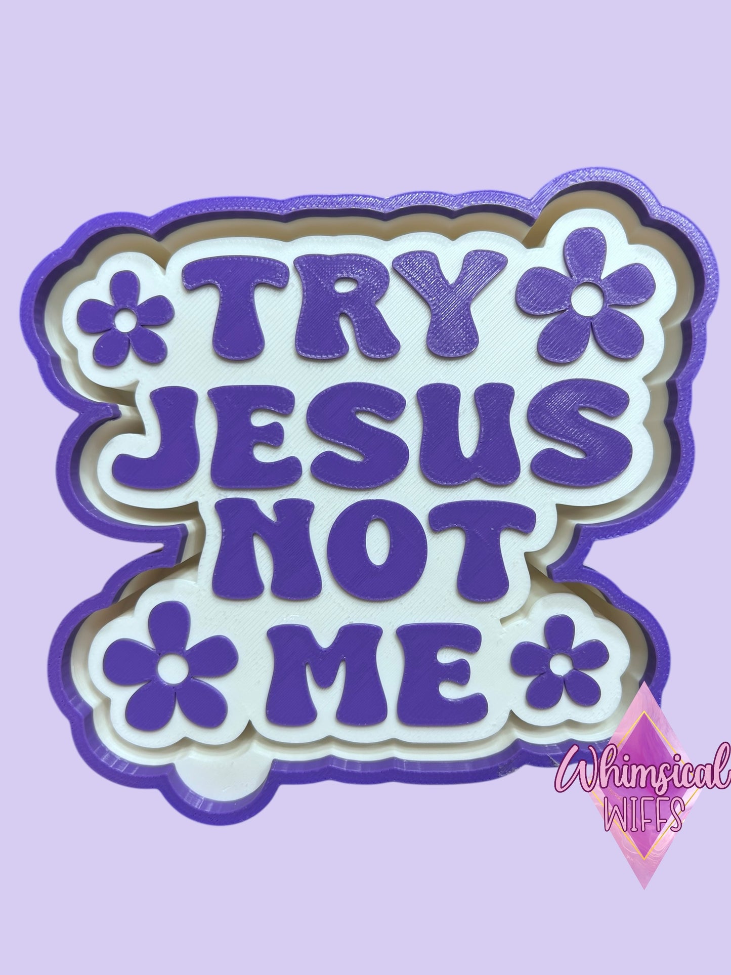 Try Jesus not me Mold