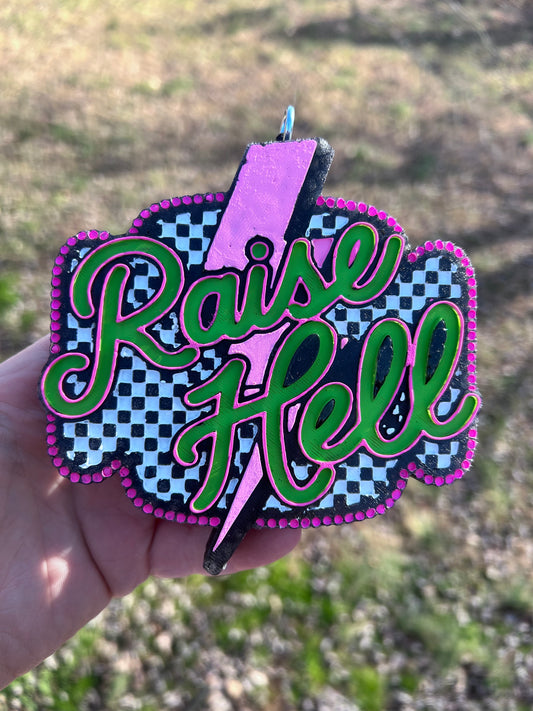 Raise Hell Freshie
