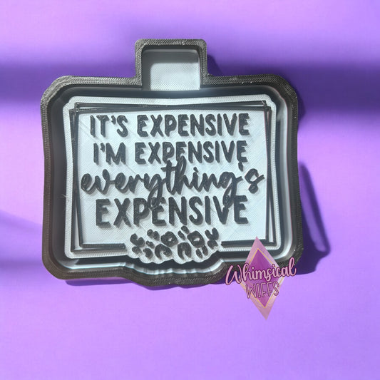 Everything’s expensive