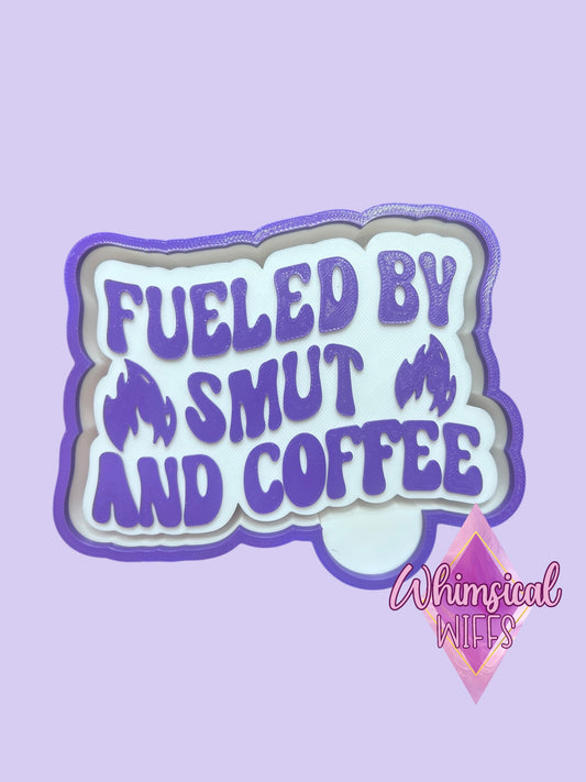 Fueled by Smut and Coffee Mold