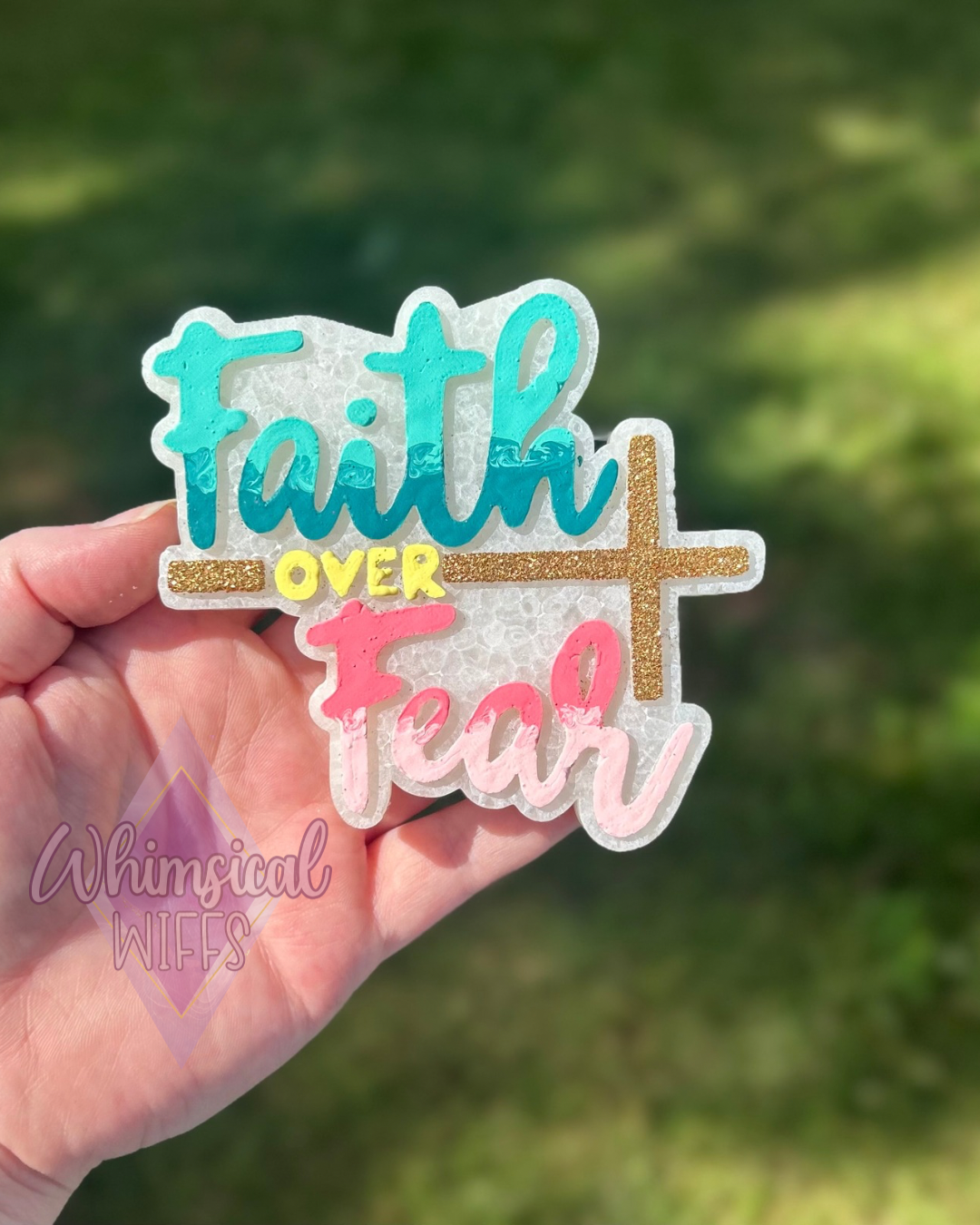 Faith over Fear Freshie