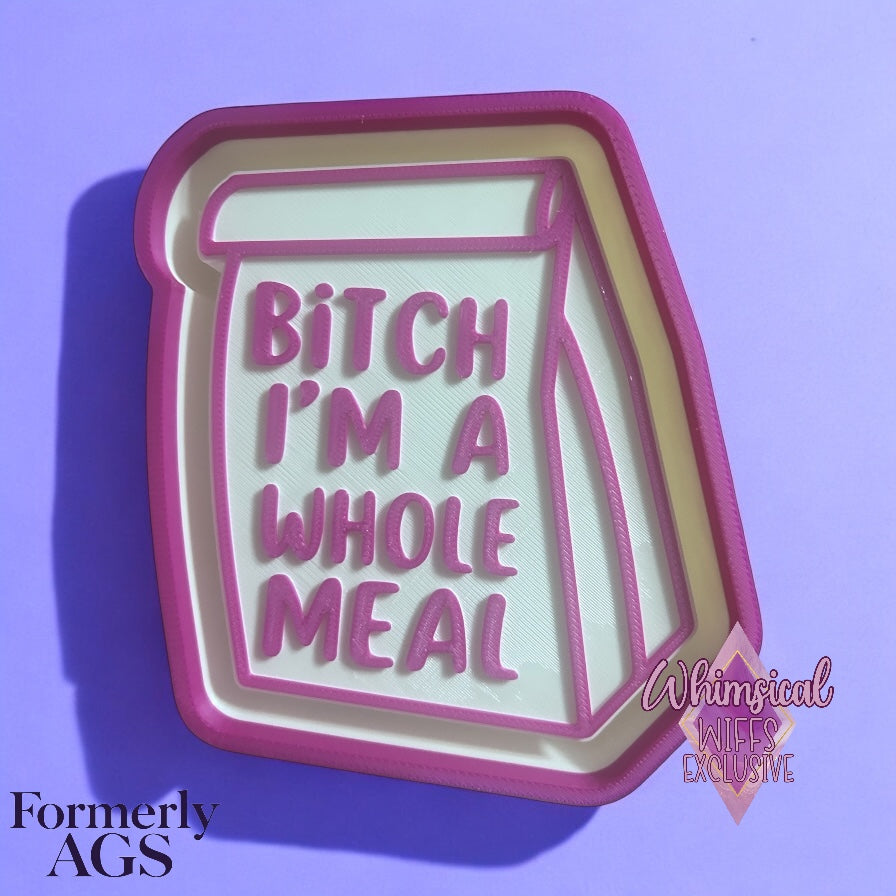 Bitch I’m a whole meal