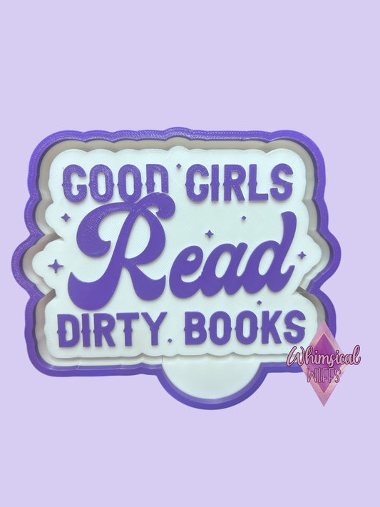 Good girls read dirty books Mold
