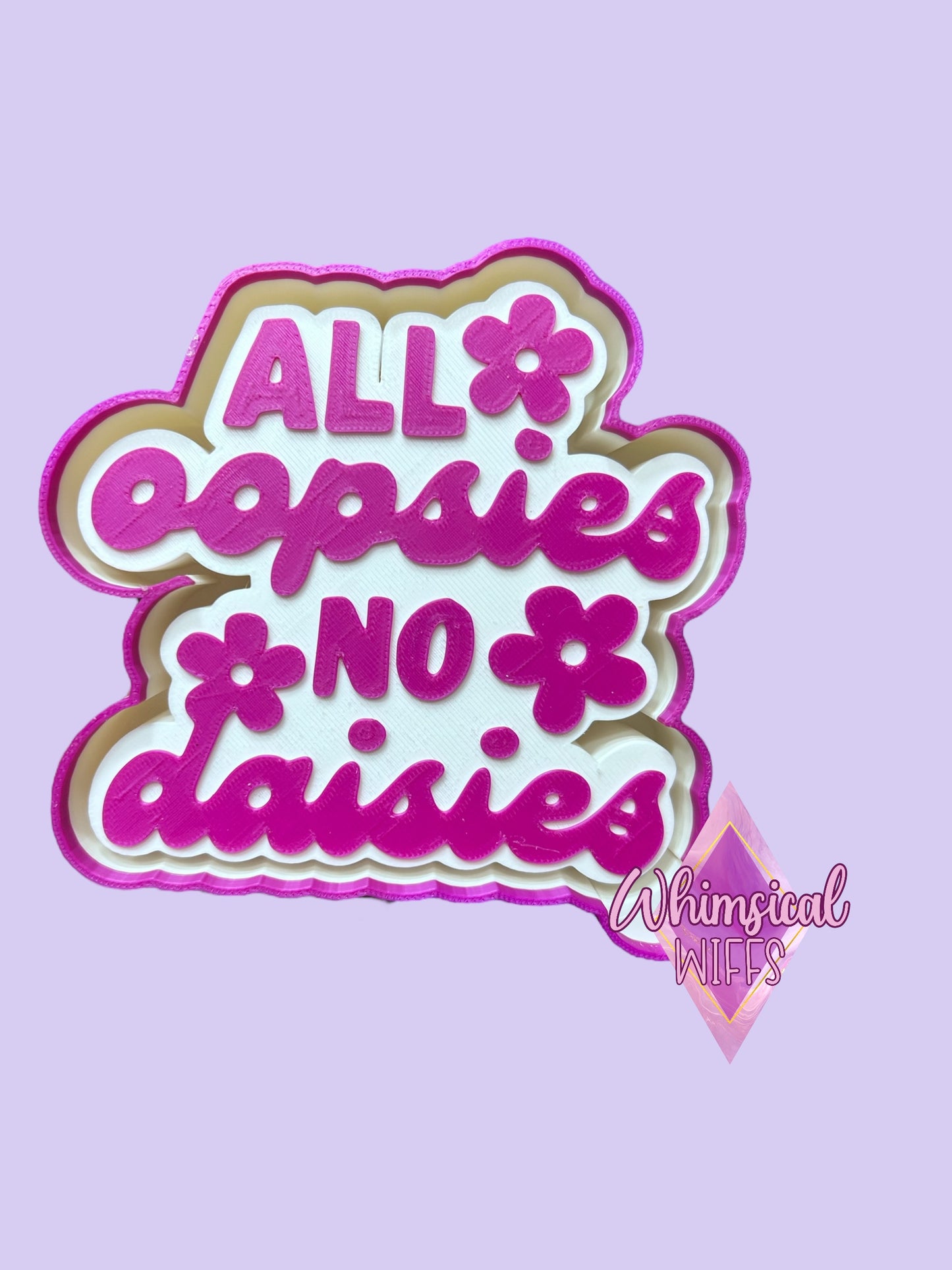 All Oopsies no Daisies Mold