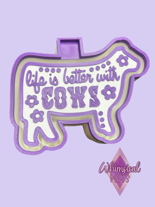 Life is better with cows Mold