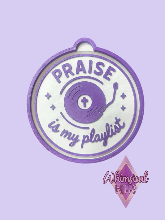 Praise is my playlist Mold