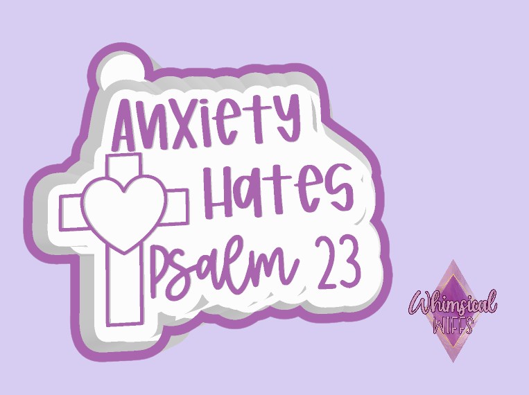 Anxiety hates Psalm 23 Mold