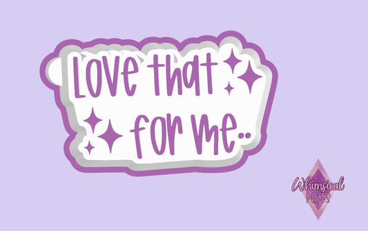 Love that for me Mold