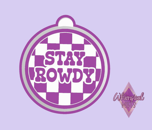 Stay Rowdy Mold
