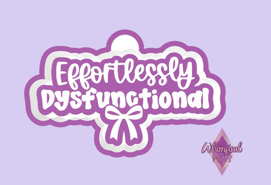 Effortlessly Dysfunctional Mold