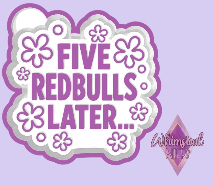 Five Redbulls Later Mold