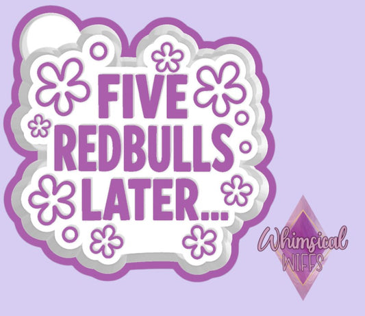 Five Redbulls Later Mold