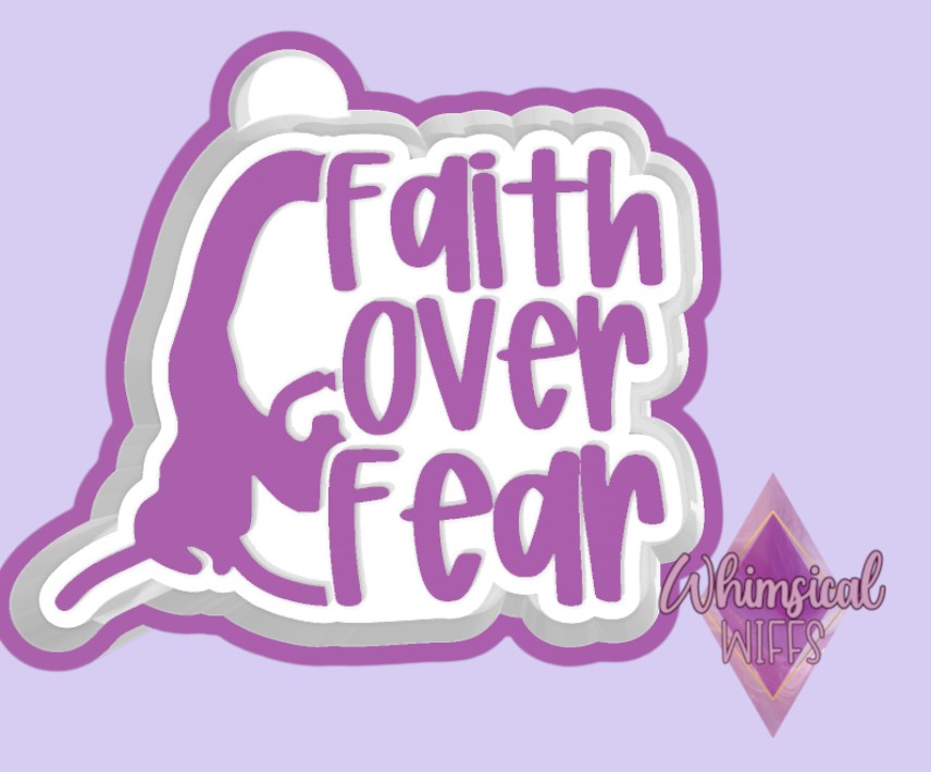 Faith over fear Mold