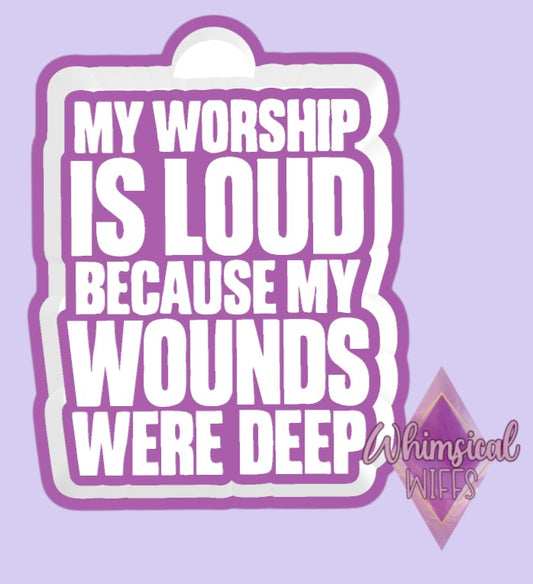 My Worship Is Loud Mold