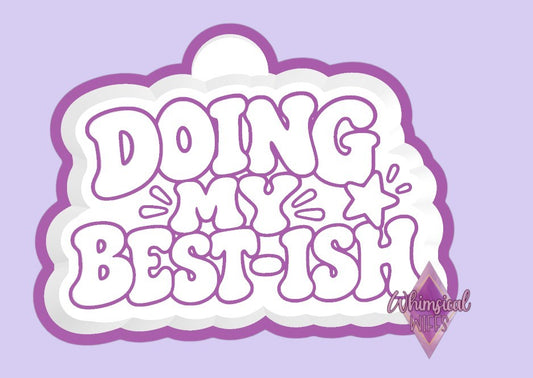 Doing My Best-ish design for a silicone freshie mold