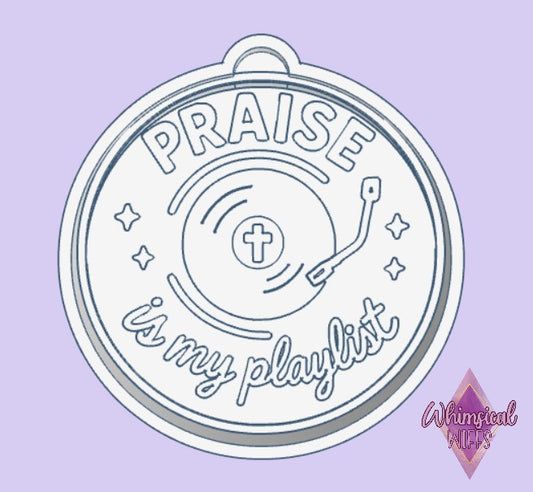 Praise is my playlist Mold