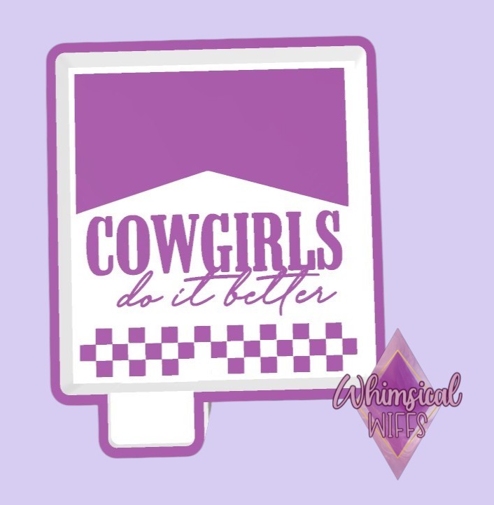Cowgirls Do It Better Mold