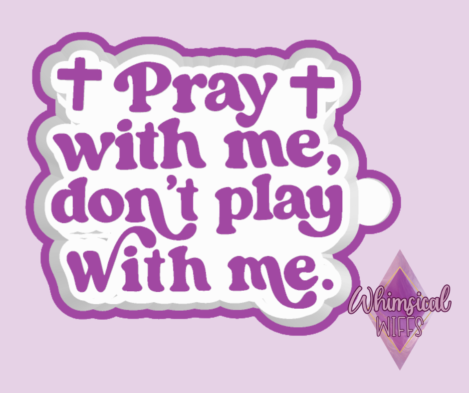 Pray with me Mold